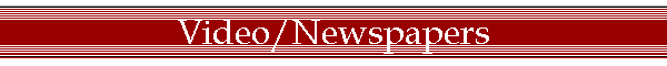 Video/Newspapers